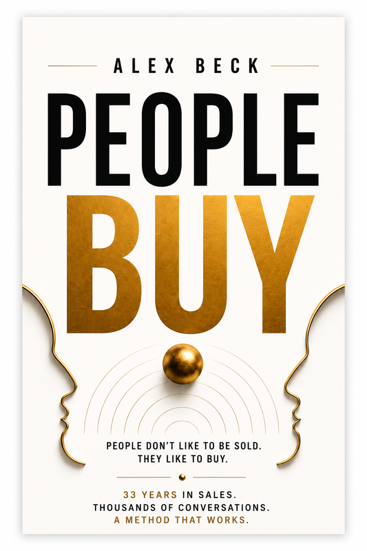 PEOPLE BUY – People Don't Like to Be Sold. They Like to Buy.